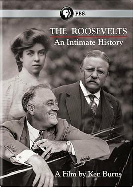 罗斯福家族百年史 The Roosevelts: An Intimate History 高清迅雷网盘下载