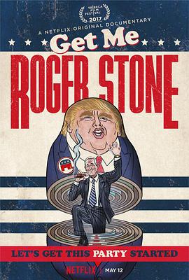 快找罗杰·斯通 Get Me Roger Stone 高清迅雷网盘下载