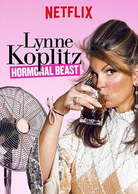 琳恩·科普利兹：荷尔蒙之兽 Lynne Koplitz: Hormonal Beast 高清迅雷网盘下载