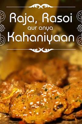 国王，厨房及美食故事 Raja, Rasoi Aur Anya Kahaniyaan 高清迅雷网盘下载