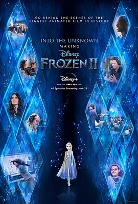 未知的真相：制作冰雪奇缘2 Into the Unknown: Making Frozen 2 高清迅雷网盘下载