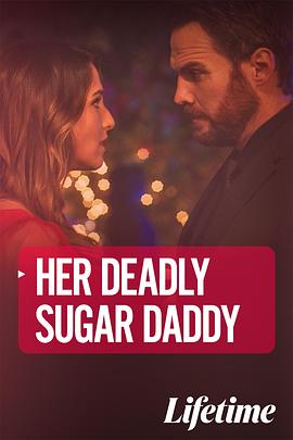 甜心老爸 Her Deadly Sugar Daddy 高清迅雷网盘下载