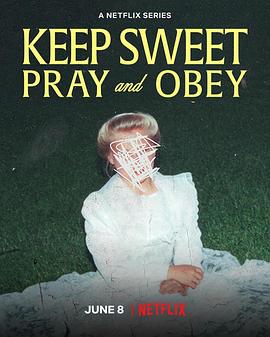 乖乖听话：邪教中的祈祷与服从 Keep Sweet: Pray and Obey 高清迅雷网盘下载