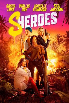 女英雄们 Sheroes 高清迅雷网盘下载