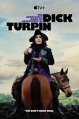 迪克·特平完全虚构的冒险 The Completely Made-up Adventures of Dick Turpin 高清迅雷网盘下载