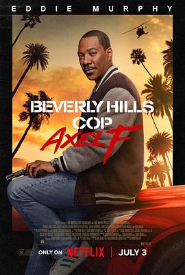 比佛利山超级警探4 Beverly Hills Cop: Axel F 高清迅雷网盘下载
